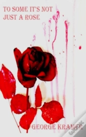 To Some It'S Not Just A Rose