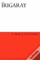 To Speak Is Never Neutral