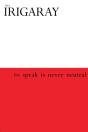 To Speak Is Never Neutral - Preview