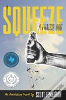 To Squeeze A Prairie Dog