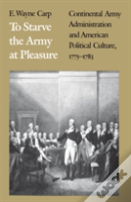 To Starve The Army At Pleasure
