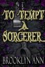 To Tempt A Sorcerer - Preview