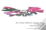 To That Which Ends Not