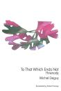 To That Which Ends Not - Preview