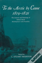 To The Arctic By Canoe 1819-1821