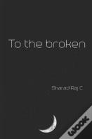 To The Broken