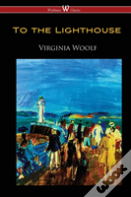 To The Lighthouse (Wisehouse Classics Edition)