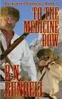 To The Medicine Bow - Preview