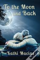To The Moon And Back