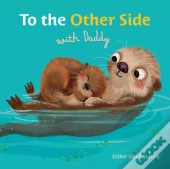 To The Other Side With Daddy