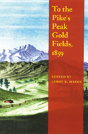 To The Pike'S Peak Gold Fields, 1859 - Preview