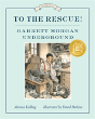 To The Rescue! Garrett Morgan Underground - Preview