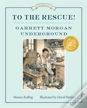 Capa do artigo To The Rescue! Garrett Morgan Underground