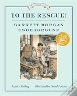 Capa do artigo To The Rescue! Garrett Morgan Underground