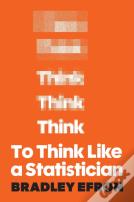 To Think Like A Statistician