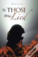To Those Who Lied