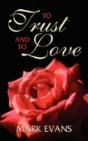 To Trust And To Love - Preview