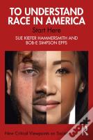 To Understand Race In America