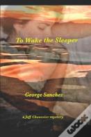 To Wake The Sleeper