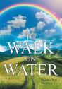 To Walk On Water - Preview