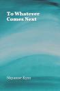 To Whatever Comes Next - Preview