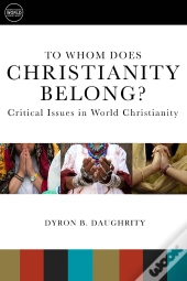 To Whom Does Christianity Belong?