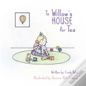 To Willow'S House For Tea