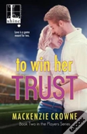 To Win Her Trust