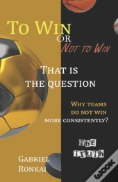 To Win Or Not To Win That Is The Question.
