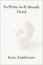 To Write As If Already Dead - Preview