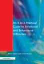 To Z Practical Guide To Emotional And Behavioural Difficulties - Preview