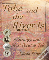 Tobe And The River Is
