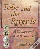 Tobe And The River Is