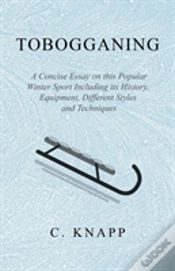 Capa do artigo Tobogganing - A Concise Essay On This Popular Winter Sport Including Its History, Equipment, Different Styles And Techniques
