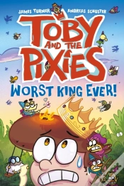 Capa do artigo Toby And The Pixies: Worst King Ever! (A Phoenix Comic Book)
