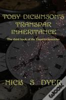 Toby Dickinson'S Transpar Inheritance