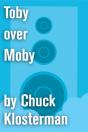 Toby Over Moby - Preview