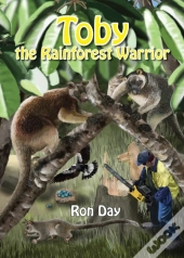 Toby The Rainforest Warrior