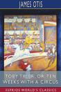 Toby Tyler; Or, Ten Weeks With A Circus (Esprios Classics) - Preview
