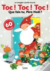 Toc ! Toc ! Toc ! Que Fais-Tu Père Noël ?