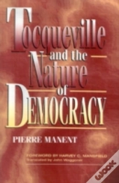 Tocqueville And The Nature Of Democracy