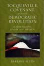 Tocqueville, Covenant, And The Democratic Revolution - Preview
