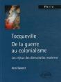 Tocqueville : De La Guerre Au Colonialisme, Les Enjeux - Preview