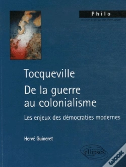 Capa do artigo Tocqueville : De La Guerre Au Colonialisme, Les Enjeux