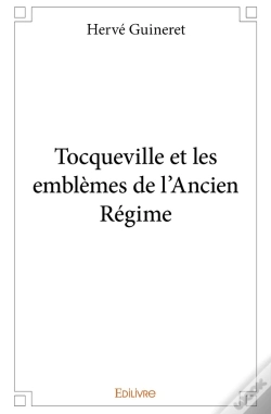 Capa do artigo Tocqueville Et Les Emblèmes De L'Ancien Régime