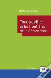 Tocqueville Et Les Frontières De La  Démocratie
