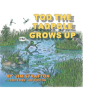 Tod The Tadpole Grows Up - Preview
