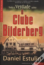 Toda a Verdade Sobre o Clube Bilderberg