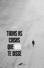 Todas as Coisas que Não te Disse  - Preview