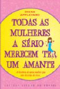 Todas as Mulheres a Sério Merecem Ter um Amante